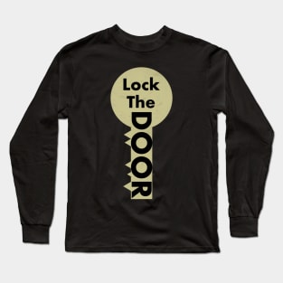 Lock the door Long Sleeve T-Shirt